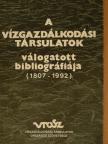 Dr. Koltay József - A vízgazdálkodási társulatok válogatott bibliográfiája [antikvár]