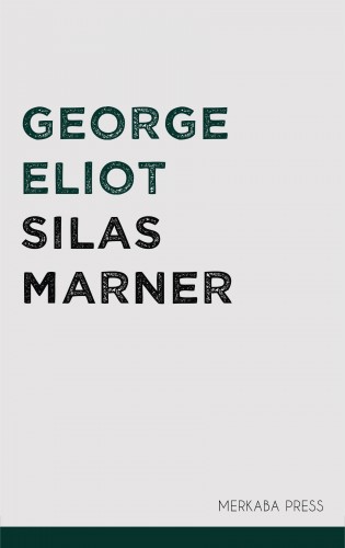 George Eliot - Silas Marner [eKönyv: epub, mobi]