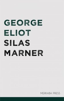 George Eliot - Silas Marner [eKönyv: epub, mobi]