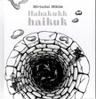 Miklós Miriszlai - Habakukk haikuk [eKönyv: epub, mobi]