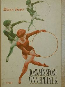 Kerezsi Endre - Torna- és sportünnepélyek [antikvár]