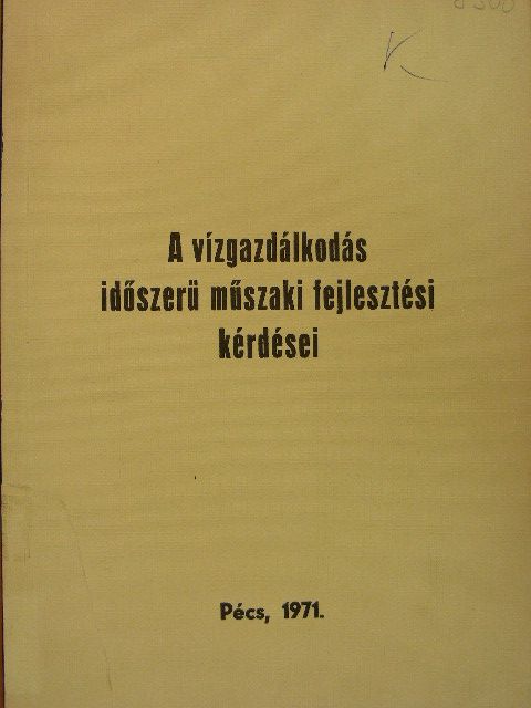 Bulkay Lajos - A vízgazdálkodás időszerű műszaki fejlesztési kérdései [antikvár]