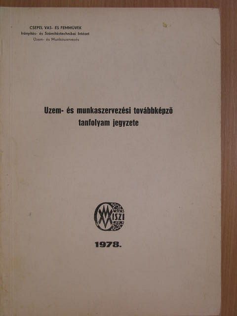 Csenki István - Üzem- és munkaszervezési továbbképző tanfolyam jegyzete [antikvár]