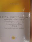 Dr. Breznay Tibor - A munka törvénykönyve egységes szerkezetben állásfoglalásokkal és magyarázatokkal 2005 [antikvár]