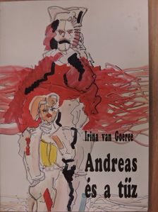 Irina van Goeree - Andreas és a tűz [antikvár]