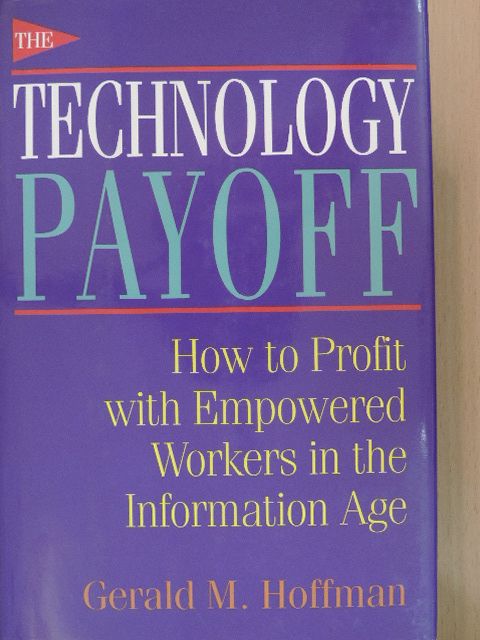 Gerald M. Hoffman - The Technology Payoff [antikvár]