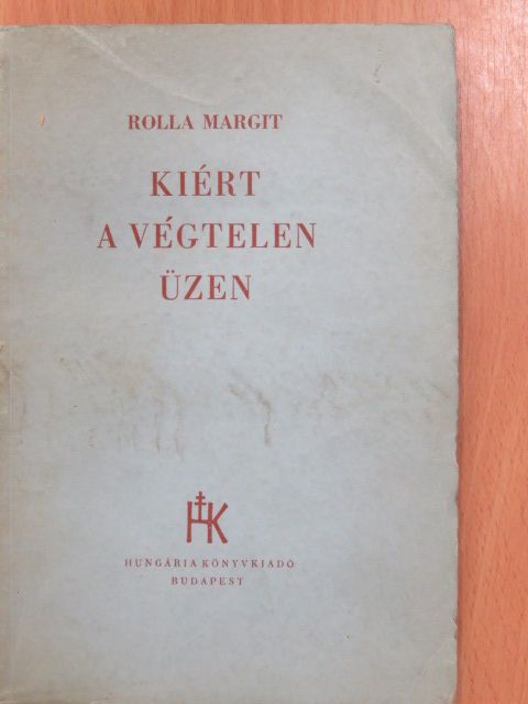 Rolla Margit - Kiért a végtelen üzen (aláírt példány) [antikvár]
