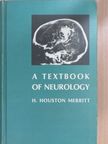 H. Houston Merritt, M.D. - A Textbook of Neurology [antikvár]