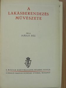 Nádai Pál - A lakásberendezés művészete [antikvár]