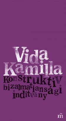 Vida Kamilla - Konstruktív bizalmatlansági indítvány [eKönyv: epub, mobi]
