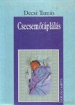 Decsi Tamás - Csecsemőtáplálás [antikvár]