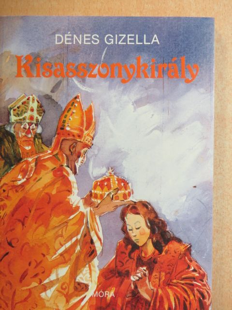 Dénes Gizella - Kisasszonykirály [antikvár]