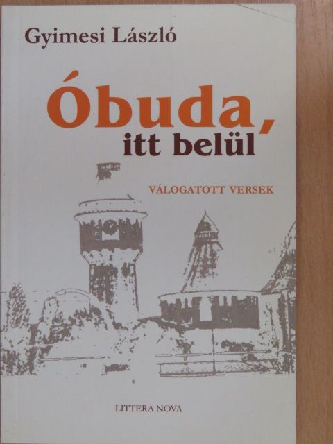 Gyimesi László - Óbuda, itt belül (dedikált példány) [antikvár]
