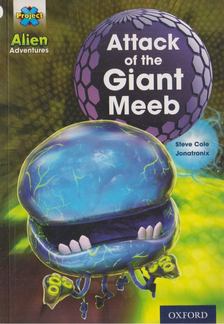 Steve Cole - Attack of the Giant Meeb [antikvár]