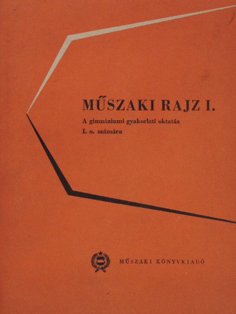 Galla Endre - Műszaki rajz I. [antikvár]