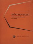 Galla Endre - Műszaki rajz I. [antikvár]