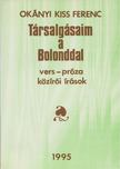 Okányi Kiss Ferenc - Társalgásaim a Bolonddal [antikvár]