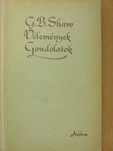 G. B. Shaw - Vélemények, gondolatok [antikvár]