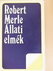 Robert Merle - Állati elmék [antikvár]