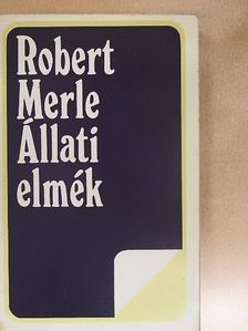 Robert Merle - Állati elmék [antikvár]