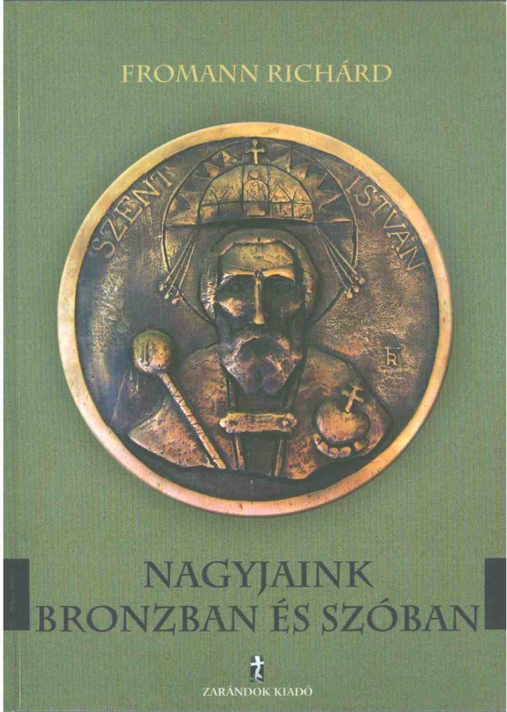 Fromann Richárd - Nagyjaink bronzban és szóban [antikvár]