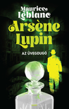Maurice Leblanc - Arsene Lupin - Az üvegdugó