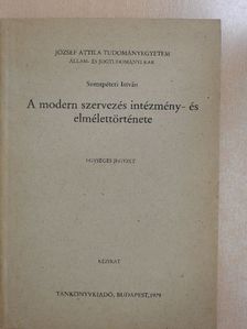Szentpéteri István - A modern szervezés intézmény- és elmélettörténete [antikvár]