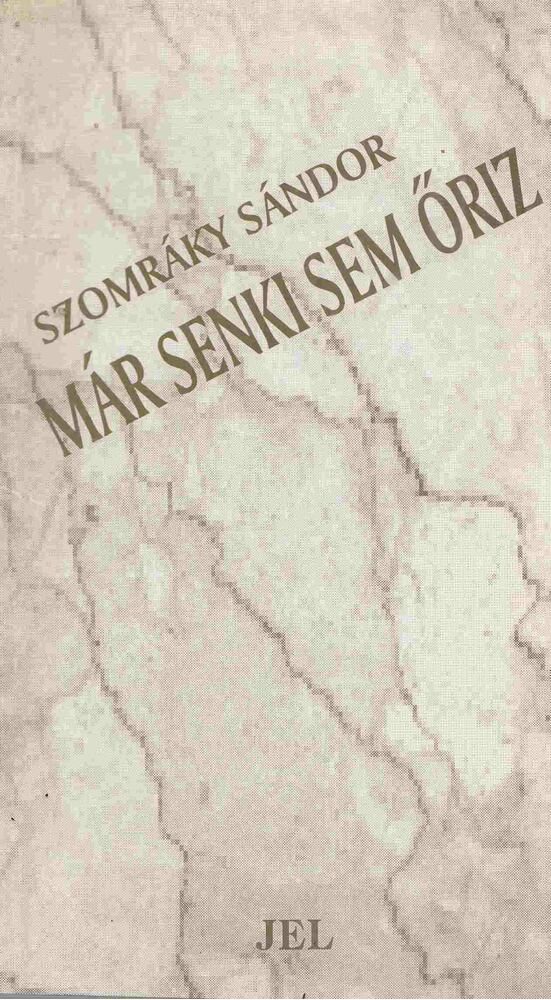 Szomráky Sándor - Már senki sem őriz [antikvár]