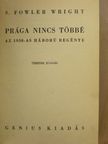 S. Fowler Wright - Prága nincs többé [antikvár]