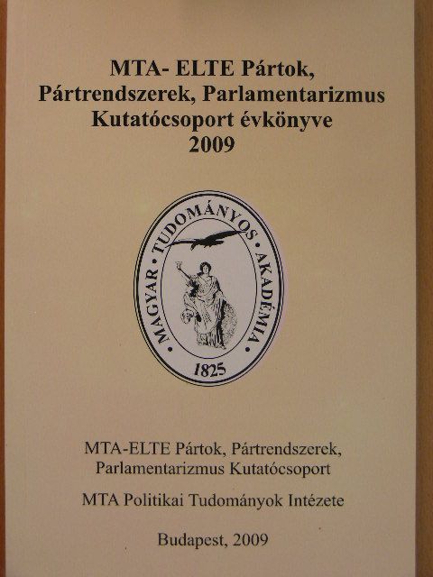 Bihari Mihály - MTA-ELTE Pártok, Pártrendszerek, Parlamentarizmus Kutatócsoport évkönyve 2009 [antikvár]