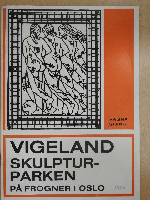 Ragna Stang - Gustav Vigeland - Skulpturparken pa Frogner [antikvár]
