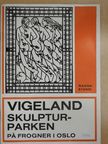 Ragna Stang - Gustav Vigeland - Skulpturparken pa Frogner [antikvár]