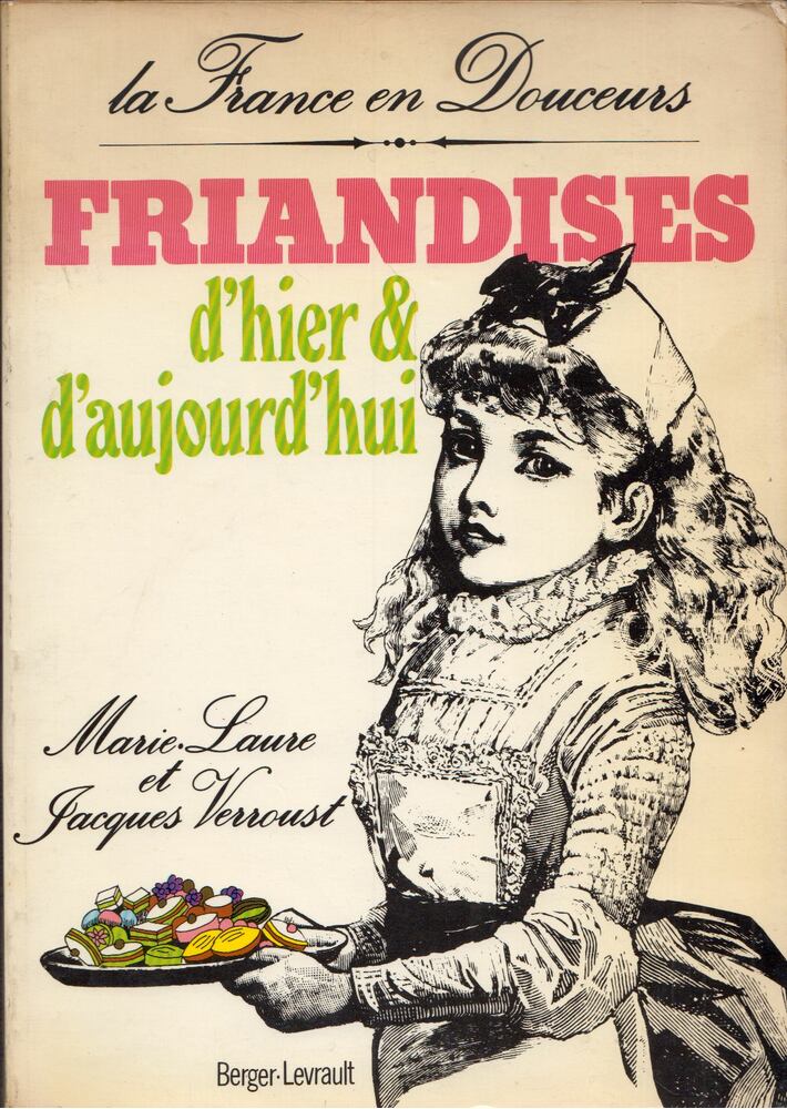 Marie Laure, Jacques Verroust - Friandises d'hier & d'aujourd'hui [antikvár]