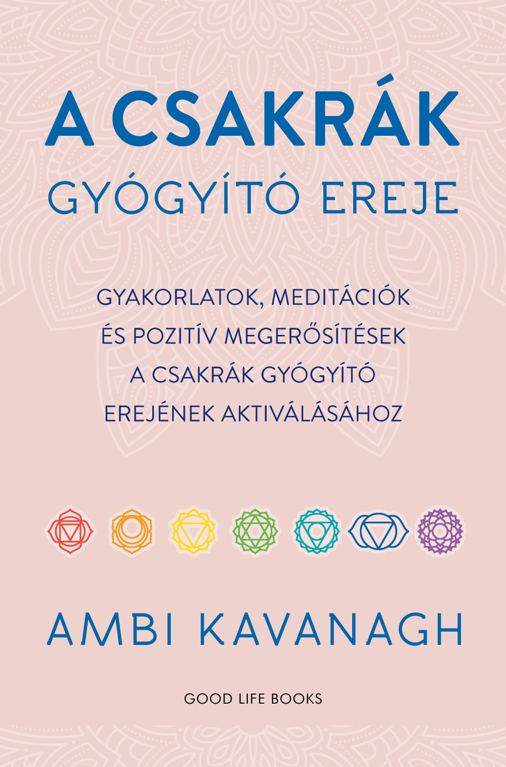 Ambi Kavanagh - A csakrák gyógyító ereje [eKönyv: epub, mobi]