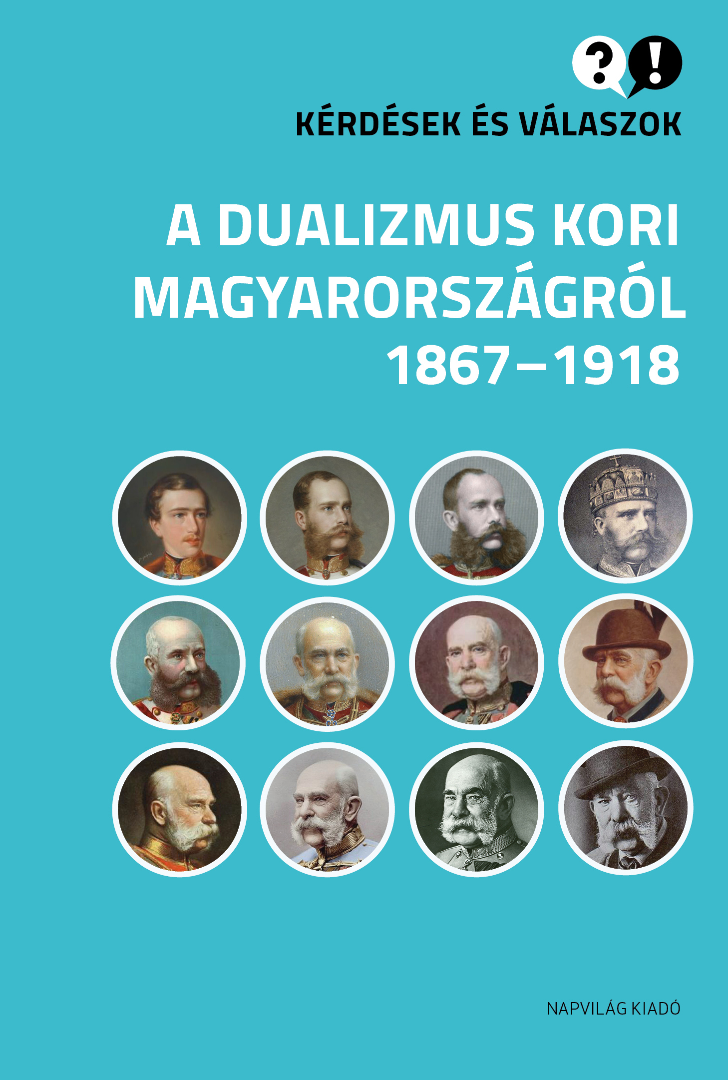 Egry Gábor - Kérdések és válaszok a dualizmus kori Magyarországról [eKönyv: epub, mobi]