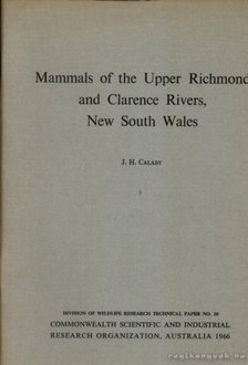 J. H. Calaby - Mammals of the Upper Richmond and Clarence Rivers, New South Wales. (Upper R. és a Clarence folyó emlősei.) [antikvár]