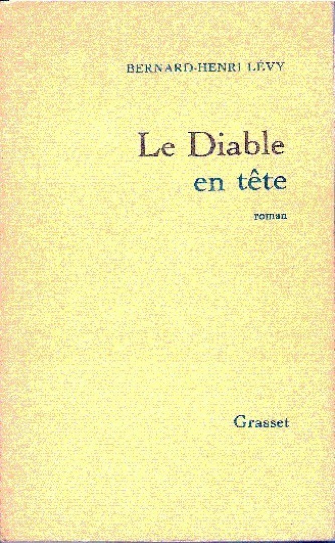 LEVY, BERNARD-HENRI - Le diable en tete [antikvár]