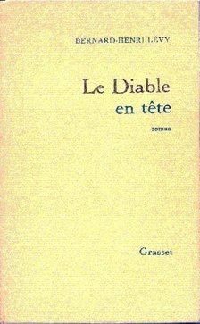 LEVY, BERNARD-HENRI - Le diable en tete [antikvár]