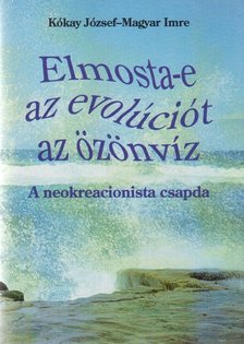 Magyar Imre, Kókay József - Elmosta-e az evolúciót az özönvíz [antikvár]