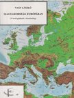 Nagy László - Magyarország Európában [antikvár]