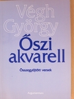 Végh György - Őszi akvarell [antikvár]