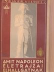 Tower Vilmos - Amit Napoleon életrajzai elhallgatnak [antikvár]