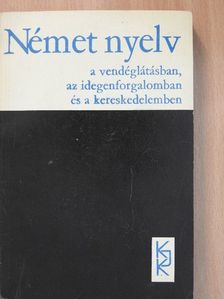 Kaszab Andor - Német nyelv a vendéglátásban, az idegenforgalomban és a kereskedelemben [antikvár]