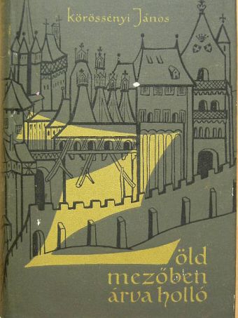 Körössényi János - Zöld mezőben árva holló [antikvár]