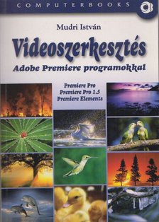 Mudri István - Videoszerkesztés Adobe Premiere programokkal [antikvár]
