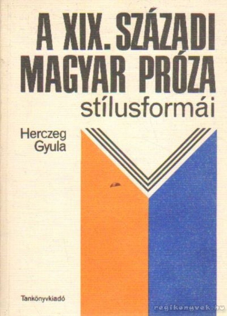 HERCZEG GYULA - A XIX. századi magyar próza stílusformái [antikvár]