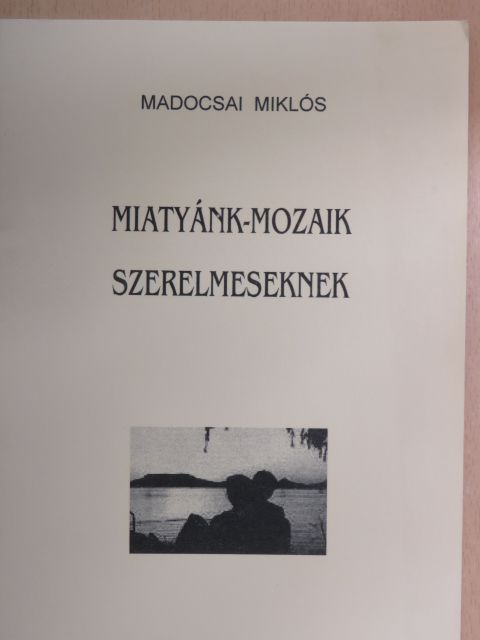 Madocsai Miklós - Miatyánk-mozaik szerelmeseknek [antikvár]