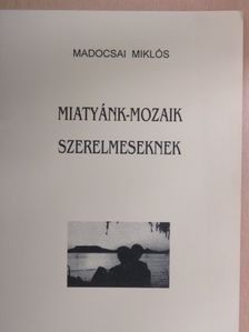 Madocsai Miklós - Miatyánk-mozaik szerelmeseknek [antikvár]