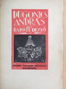 Baróti Dezső - Dugonics András és a barokk regény [antikvár]