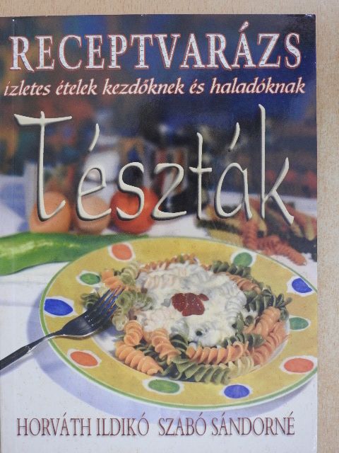 Horváth Ildikó - Tészták [antikvár]